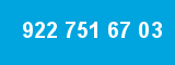 922 751 67 03